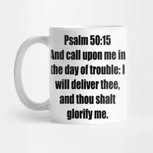 Psalms 50:15 King James Version (KJV) Bible Verse Typography Mug